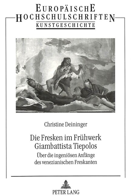 Die Fresken Im Fruehwerk Giambattista Tiepolos: Ueber Die Ingenioesen Anfaenge Des Venezianischen Freskanten (Paperback)