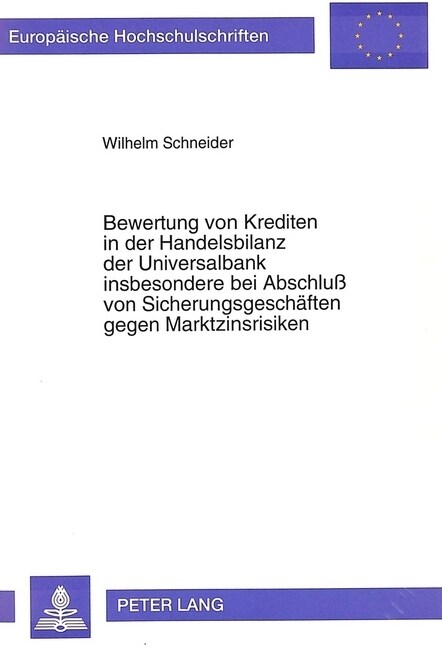 Bewertung Von Krediten in Der Handelsbilanz Der Universalbank Insbesondere Bei Abschlu?Von Sicherungsgeschaeften Gegen Marktzinsrisiken (Paperback)