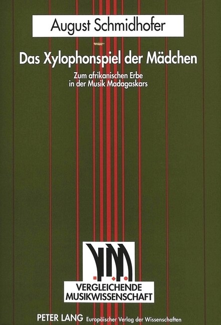 Das Xylophonspiel Der Maedchen: Zum Afrikanischen Erbe in Der Musik Madagaskars (Paperback)