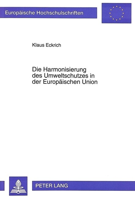 Die Harmonisierung Des Umweltschutzes in Der Europaeischen Union (Paperback)