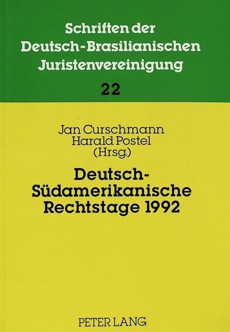 Deutsch-Suedamerikanische Rechtstage 1992: 4. Fachkongre?Der Argentinisch-Deutschen Juristenvereinigung- 11. Jahrestagung Der Deutsch-Brasilianischen (Paperback)