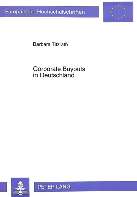 Corporate Buyouts in Deutschland: Entwicklung Eines Entscheidungsmodells Fuer Kapitalbeteiligungsgesellschaften (Paperback)