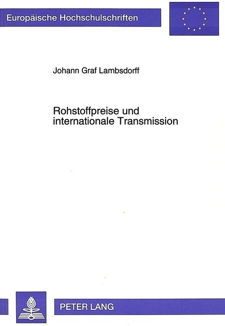 Rohstoffpreise Und Internationale Transmission: Eine Theoretische Und Empirische Untersuchung (Paperback)