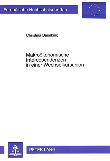 Makrooekonomische Interdependenzen in Einer Wechselkursunion (Paperback)