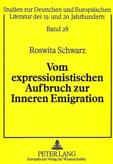 Vom Expressionistischen Aufbruch Zur Inneren Emigration: Guenther Weisenborns Weltanschauliche Und Kuenstlerische Entwicklung in Der Weimarer Republik (Paperback)