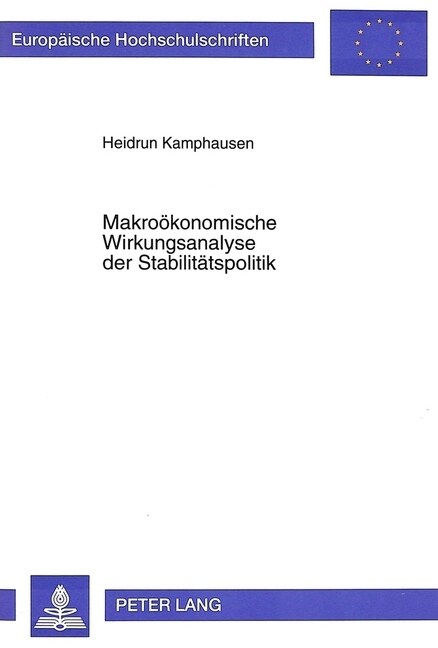 Makrooekonomische Wirkungsanalyse Der Stabilitaetspolitik: Entwicklung Und Empirische Relevanz Unter Besonderer Beruecksichtigung Der Fiskalpolitik (Paperback)