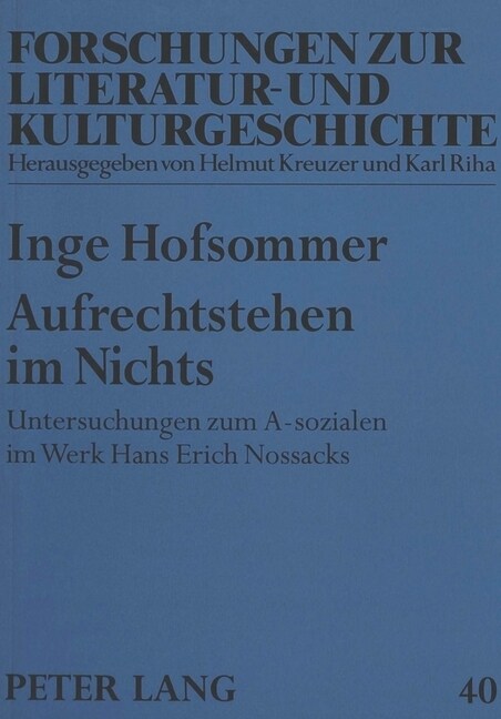 Aufrechtstehen Im Nichts: Untersuchungen Zum A-Sozialen Im Werk Hans Erich Nossacks (Paperback)
