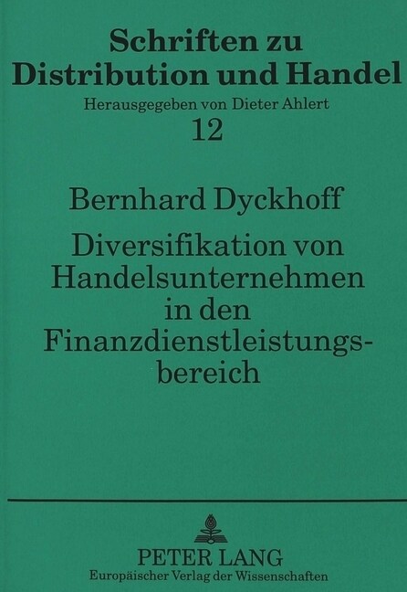 Diversifikation Von Handelsunternehmen in Den Finanzdienstleistungsbereich: - Dargestellt Am Beispiel Des Automobilhandels - (Paperback)