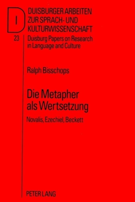 Die Metapher ALS Wertsetzung: Novalis, Ezechiel, Beckett (Paperback)