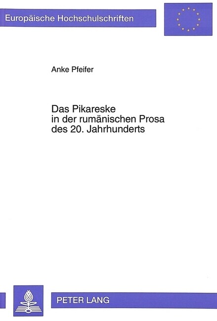Das Pikareske in Der Rumaenischen Prosa Des 20. Jahrhunderts (Paperback)