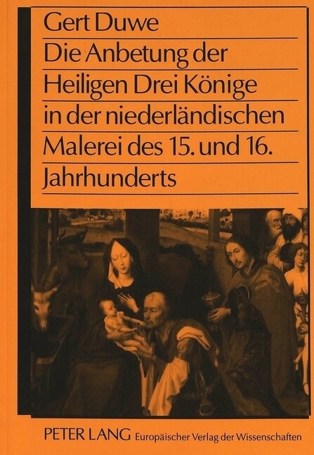 Die Anbetung Der Heiligen Drei Koenige in Der Niederlaendischen Malerei Des 15. Und 16. Jahrhunderts (Paperback)