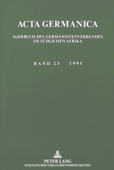 ACTA Germanica: Jahrbuch Des Germanistenverbandes Im Suedlichen Afrika (Paperback)