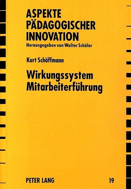 Wirkungssystem Mitarbeiterfuehrung: Paedagogische Grundlegung Menschlichen Denkens Und Handelns Im Soziotechnischen System Betrieb (Paperback)