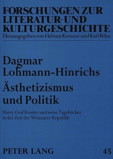 Aesthetizismus Und Politik: Harry Graf Kessler Und Seine Tagebuecher in Der Zeit Der Weimarer Republik (Paperback)