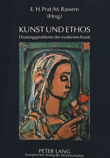 Kunst Und Ethos: Deutungsprobleme Der Modernen Kunst (Paperback)