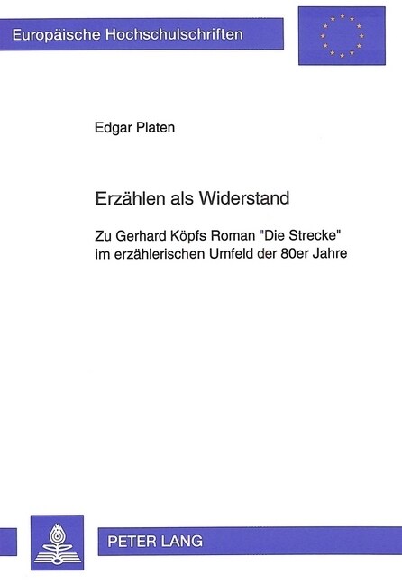 Erzaehlen ALS Widerstand: Zu Gerhard Koepfs Roman 첗ie Strecke?Im Erzaehlerischen Umfeld Der 80er Jahre (Paperback)