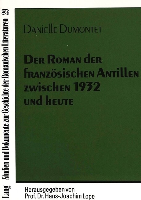 Der Roman Der Franzoesischen Antillen Zwischen 1932 Und Heute: Eine Literatur Auf Dem Weg Zur Autonomie (Paperback)