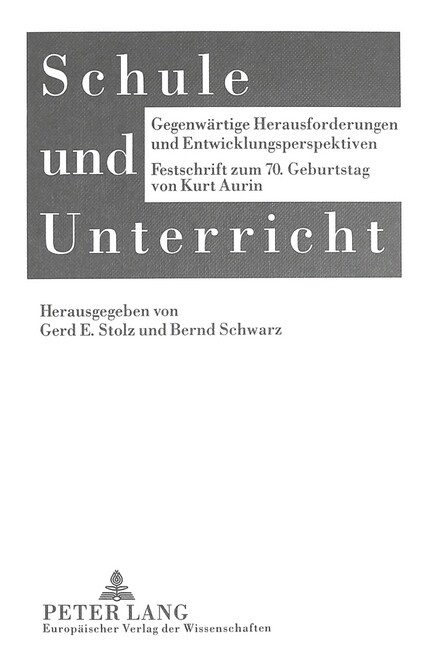 Schule Und Unterricht: Gegenwaertige Herausforderungen Und Entwicklungsperspektiven- Festschrift Zum 70. Geburtstag Von Kurt Aurin (Hardcover)