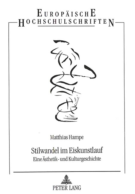 Stilwandel Im Eiskunstlauf: Eine Aesthetik- Und Kulturgeschichte (Paperback)