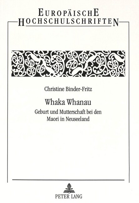 Whaka Whanau: Geburt Und Mutterschaft Bei Den Maori in Neuseeland (Paperback)