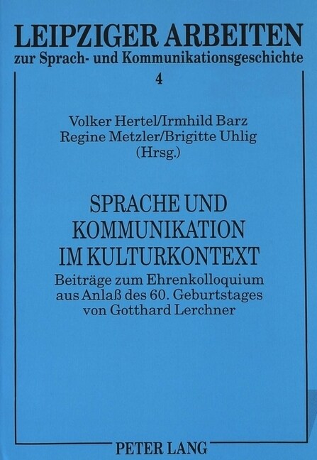 Sprache Und Kommunikation Im Kulturkontext: Beitraege Zum Ehrenkolloquium Aus Anla?Des 60. Geburtstages Von Gotthard Lerchner (Paperback)