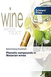 Phenolic Compounds in Moravian Wines (Paperback)