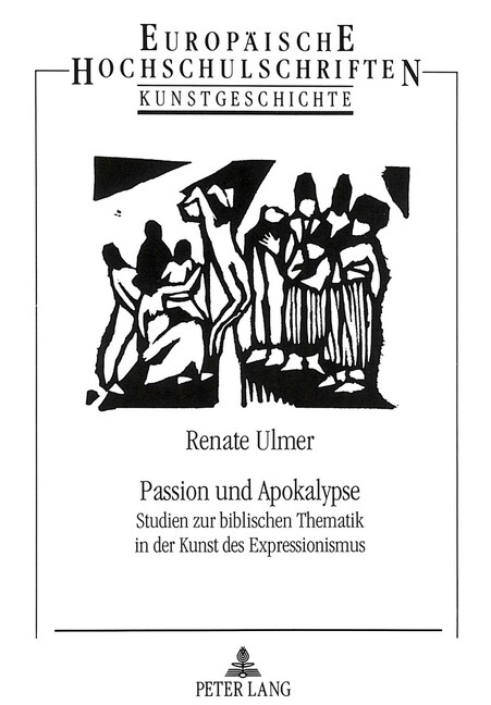 Passion Und Apokalypse: Studien Zur Biblischen Thematik in Der Kunst Des Expressionismus (Paperback)