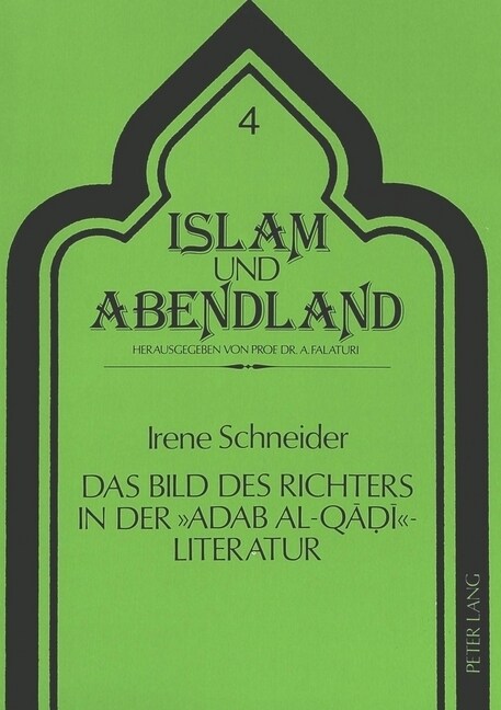 Das Bild Des Richters in Der Adab Al-Qadi-Literatur (Paperback)