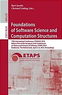 Foundations of Software Science and Computation Structures: 19th International Conference, Fossacs 2016, Held as Part of the European Joint Conference (Paperback, 2016)