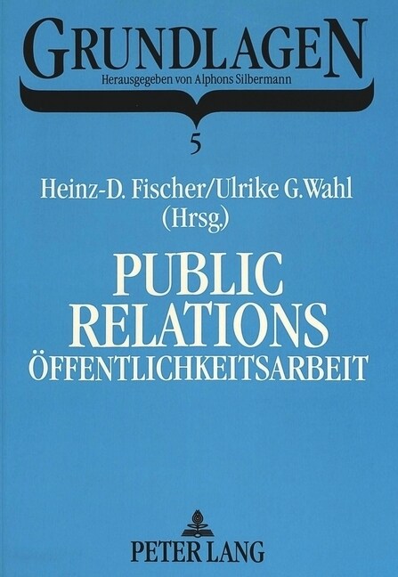 Public Relations / Oeffentlichkeitsarbeit: Geschichte - Grundlagen - Grenzziehungen (Paperback)
