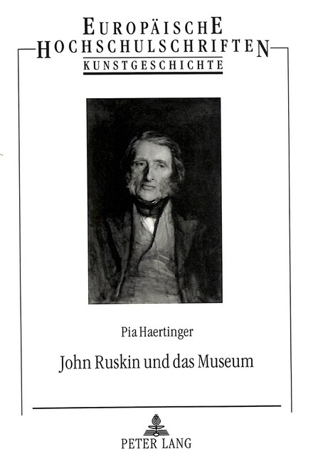 John Ruskin Und Das Museum: Portrait Eines Pioniers Und Einer Museumsepoche (Paperback)