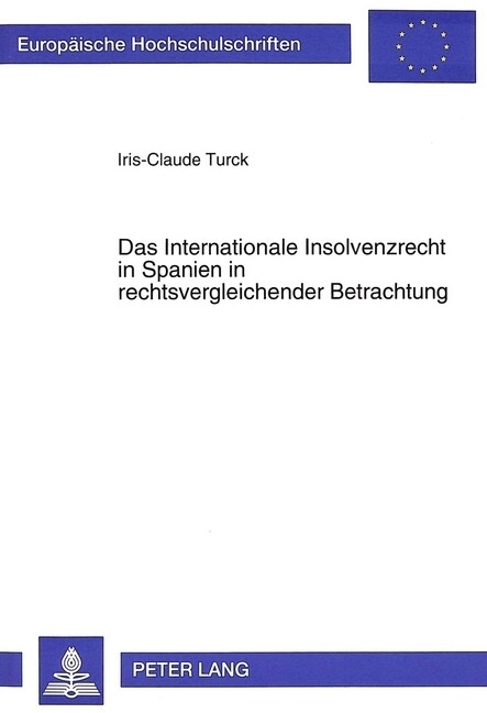 Das Internationale Insolvenzrecht in Spanien in Rechtsvergleichender Betrachtung (Paperback)