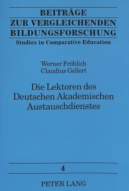 Die Lektoren Des Deutschen Akademischen Austauschdienstes: Erfahrungen Im Ausland Und Nach Der Rueckkehr (Paperback)