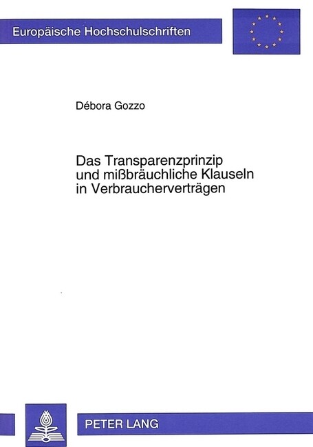 Das Transparenzprinzip Und Mi?raeuchliche Klauseln in Verbrauchervertraegen: Eine Rechtsvergleichende Analyse Des Deutschen, Europaeischen Und Brasil (Paperback)