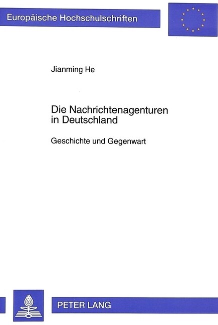 Die Nachrichtenagenturen in Deutschland: Geschichte Und Gegenwart (Paperback)