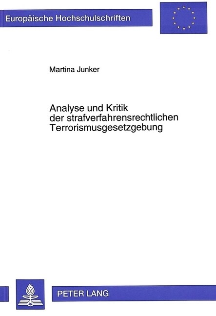 Analyse Und Kritik Der Strafverfahrensrechtlichen Terrorismusgesetzgebung (Paperback)