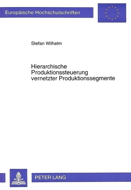 Hierarchische Produktionssteuerung Vernetzter Produktionssegmente (Paperback)