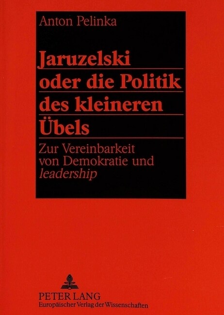 Jaruzelski Oder Die Politik Des Kleineren Uebels: Zur Vereinbarkeit Von Demokratie Und Leadership (Paperback)