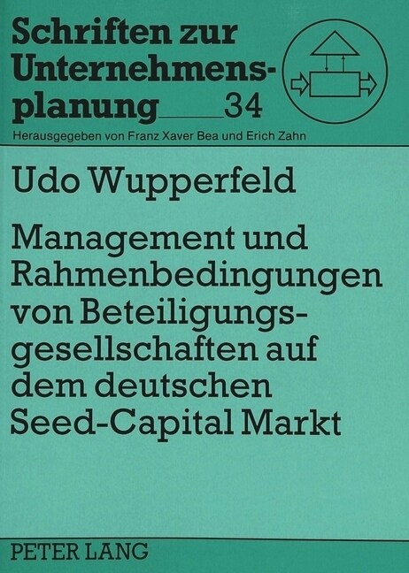 Management Und Rahmenbedingungen Von Beteiligungsgesellschaften Auf Dem Deutschen 첯eed-Capital?Markt: Empirische Untersuchung (Paperback)