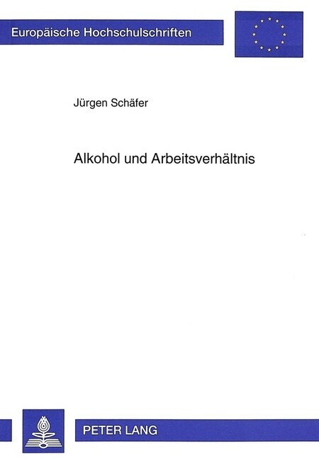 Alkohol Und Arbeitsverhaeltnis: Zur Rechtlichen Bewaeltigung Alltaeglicher Probleme (Paperback)