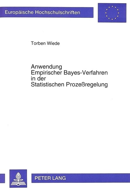 Anwendung Empirischer Bayes-Verfahren in Der Statistischen Proze?egelung (Paperback)