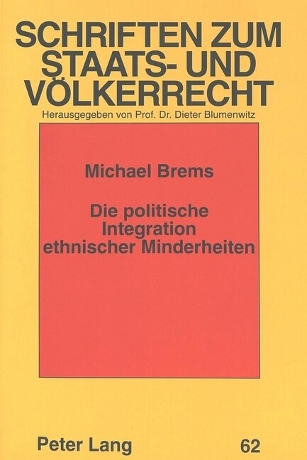 Die Politische Integration Ethnischer Minderheiten: Aus Staats- Und Voelkerrechtlicher Sicht (Paperback)