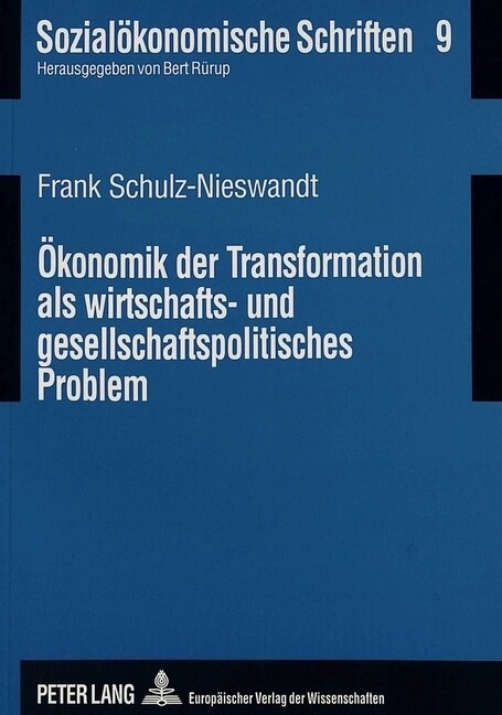 Oekonomik Der Transformation ALS Wirtschafts- Und Gesellschaftspolitisches Problem: Eine Einfuehrung Aus Wirtschaftsanthropologischer Sicht (Paperback)