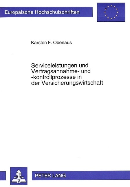 Serviceleistungen Und Vertragsannahme- Und -Kontrollprozesse in Der Versicherungswirtschaft (Paperback)