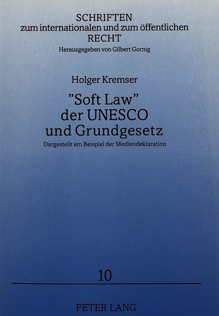 첯oft Law?Der UNESCO Und Grundgesetz: Dargestellt Am Beispiel Der Mediendeklaration (Paperback)