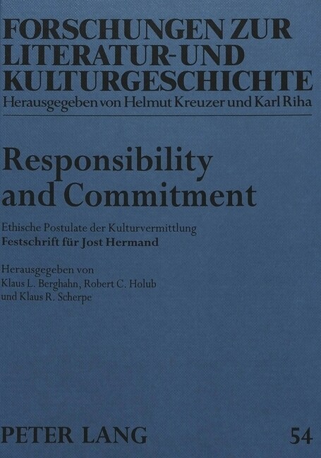 Responsibility and Commitment: Ethische Postulate Der Kulturvermittlung- Festschrift Fuer Jost Hermand (Hardcover)