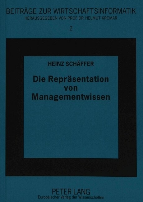 Die Repraesentation Von Managementwissen: Die Modellierung Von Wissen Fuer Das Management Von Expertensystemprojekten Gemae?Dem Kads-Ansatz (Paperback)