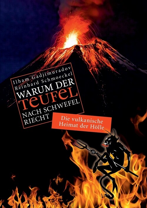 Warum der Teufel nach Schwefel riecht: Die vulkanische Heimat der H?le (Paperback)