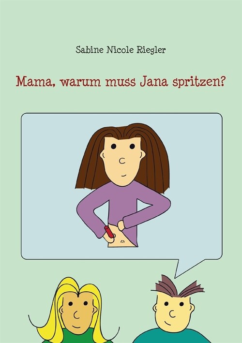 Mama, Warum Muss Jana Spritzen? (Paperback)