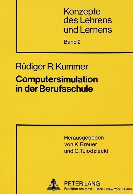 Computersimulation in Der Berufsschule: Entwicklung Und Evaluation Eines Konzepts Zur Foerderung Kognitiver Komplexitaet Im Politik- Und Wirtschaftsle (Paperback)